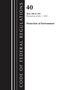 Office Of The Federal Register (U S: Code of Federal Regulations, Title 40 Protection of the Environment 300-399, Revised as of July 1, 2023, Buch