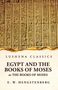Ernst Wilhelm Hengstenberg: Egypt and the Books of Moses Or the Books of Moses; Illustrated by the Monuments of Egypt, Buch