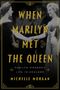 Michelle Morgan: When Marilyn Met the Queen, Buch
