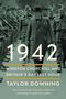 Taylor Downing: 1942: Winston Churchill and Britain's Darkest Hour, Buch