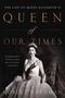 Robert Hardman: Queen of Our Times, Buch
