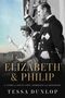 Tessa Dunlop: Elizabeth & Philip, Buch