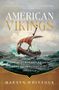 Martyn Whittock: American Vikings: How the Norse Sailed Into the Lands and Imaginations of America, Buch