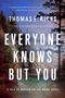 Thomas E Ricks: Everyone Knows But You, Buch