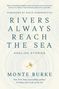 Monte Burke: Rivers Always Reach the Sea, Buch