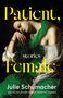 Julie Schumacher: Patient, Female, Buch