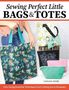 Carolina Moore: Sewing Perfect Little Bags and Totes, Buch