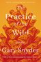 Gary Snyder: The Practice Of The Wild, Buch