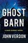 "GHOST BARN" in großen Buchstaben, darunter "A Dave Gurney Novel" und "JOHN VERDON". Dunkle Scheune vor Nachthimmel, Mondsichel.
