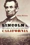 Brian Mcginty: Lincoln and California: The President, the War, and the Golden State, Buch