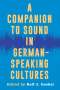 A Companion to Sound in German-Speaking Cultures, Buch