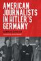 Norman Domeier: American Journalists in Hitler's Germany, Buch