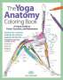 Kelly Solloway: The Yoga Anatomy Coloring Book, Buch