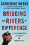 Catherine Meeks: Bridging the Rivers of Difference, Buch