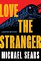 Michael Sears: Love the Stranger, Buch