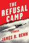 James R Benn: The Refusal Camp, Buch