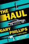 Text: „THE HAUL A Novel GARY PHILLIPS COVER TO COME.“ Schwarzer Hintergrund, weiße Schrift., Buch