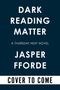 Jasper Fforde: Dark Reading Matter, Buch