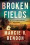 Marcie R Rendon: Broken Fields, Buch