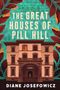 "The Great Houses of Pill Hill" in großen Buchstaben. Unten: "Diane Josefowicz." Illustration eines stattlichen Hauses umrandet von roten Blättern.