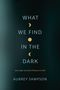 Aubrey Sampson: What We Find in the Dark, Buch