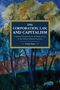 Grietje Baars: The Corporation, Law, and Capitalism: A Radical Perspective on the Role of Law in the Global Political Economy, Buch