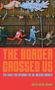 Justin Akers-Chacón: The Border Crossed Us: The Case for Opening the Us-Mexico Border, Buch