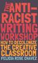 Felicia Rose Chavez: The Anti-Racist Writing Workshop, Buch