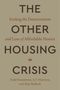 „Ending the Deterioration and Loss of Affordable Homes: The Other Housing Crisis“ von Todd Swanstrom, A.T. Harrison, Alan Mallach., Buch