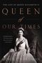 Robert Hardman: Queen of Our Times, Buch