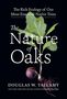Douglas W. Tallamy: The Nature of Oaks, Buch