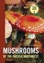 Steve Trudell: Mushrooms of the Pacific Northwest, Revised Edition, Buch