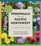 "Essential Perennials for the Pacific Northwest" - ein Gartenführer. Verschiedene Blumenbilder umrahmen den Text., Buch