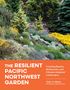 John J Albers: The Resilient Pacific Northwest Garden, Buch