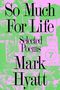 Mark Hyatt: So Much for Life, Buch