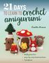 „21 Days to Learn to Crochet Amigurumi“ von Émilie Penou. Verschiedene gehäkelte Tierfiguren vor hellem Hintergrund., Buch
