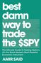 „best damn way to trade the $SPY“. Leitfaden für den Optionshandel am Aktienmarkt von Amir Said., Buch
