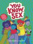 "YOU KNOW, SEX. Bodies, Gender, Puberty and Other Things. Illustrierte Figuren winken, lächeln, in leuchtenden Farben."