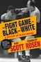 Text: "THE FIGHT GAME IN BLACK AND WHITE", "a history of black boxing", "RAY SCOTT", "CHARLEY ROSEN". Zwei Boxer in Schwarz-Weiß., Buch