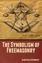 Albert Gallatin Mackey: The Symbolism of Freemasonry, Buch