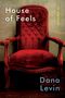„House of Feels“, „a memoir“, „Dana Levin“. Ein roter, stoffbezogener Sessel vor einer grünen Wand., Buch