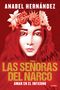 Anabel Hernández: Las Señoras del Narco. Amar En El Infierno / Narco Women. Love in Hell, Buch