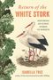„Return of the White Stork“ von Isabella Tree. Illustration von Störchen im Nest, umrahmt von Eichenblättern., Buch