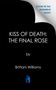 Brittani Williams: Kiss of Death: The Final Rose, Buch