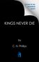 Text: "Cover to be revealed soon!", "Kings Never Die", "by C. N. Phillips". Ein schwarzer Hintergrund mit einem blauen Buch-Logo., Buch