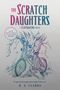 H A Clarke: The Scratch Daughters, Buch