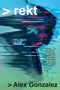 Großer Text "rekt" oben, Zitat von Paul Tremblay rechts, Name "Alex Gonzalez" unten. Verzerrte digitale Grafik.