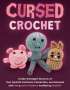 Editors Of Ulysses Press: Cursed Crochet, Buch