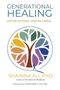 „Generational Healing: Shifting Patterns, Creating Change“ - Shainna Ali, PhD. Vorwort von Courtland C. Lee, PhD. Logo: Buntes Baumdesign.