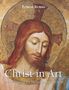 Text: "Ernest Renan. Christ in Art. Sacred images of the life and passion of Christ." 

Illustration: Christus mit Heiligenschein.